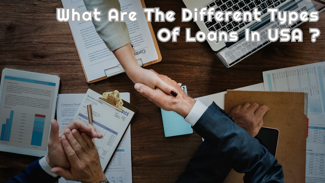 What Are The Different Types Of Loans In USA ?