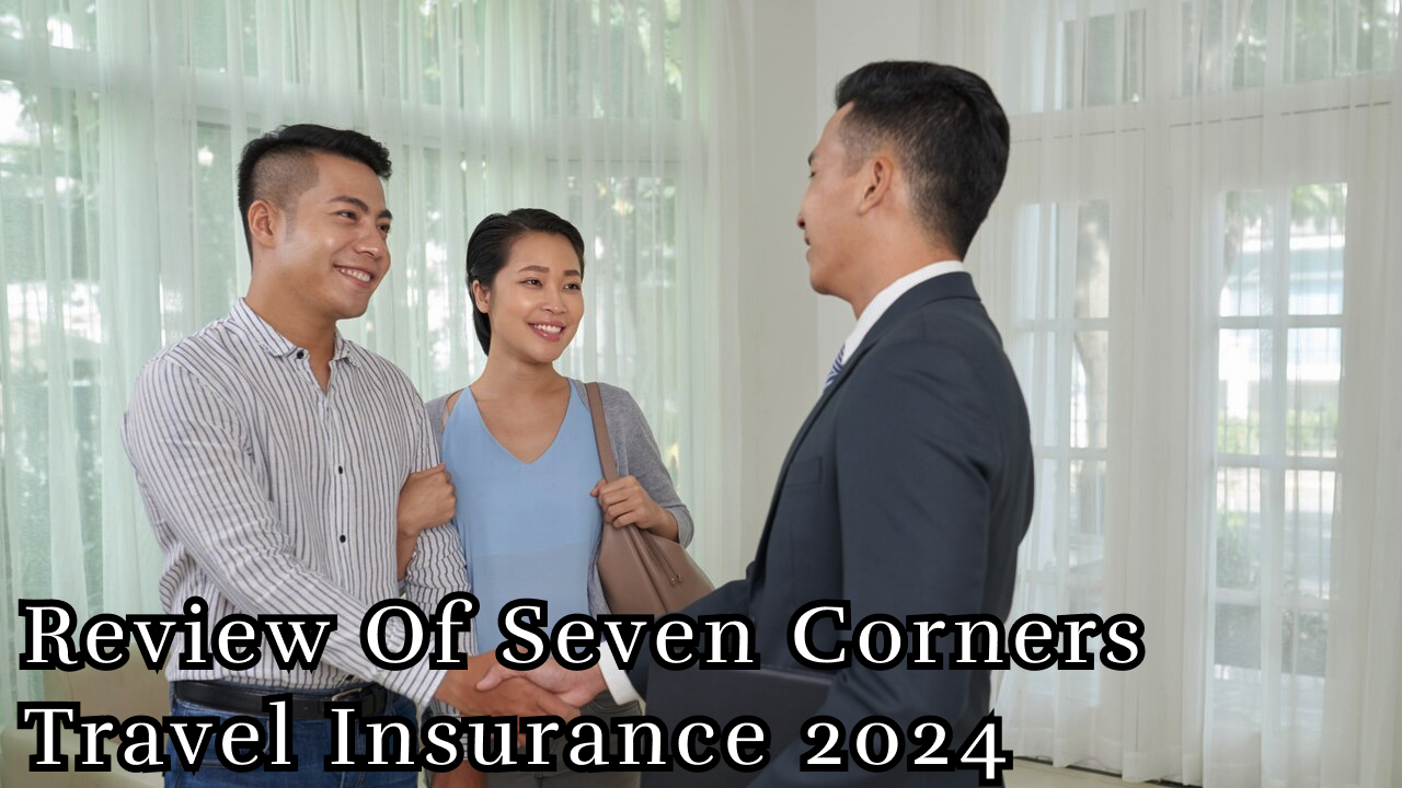 Review of Seven Corners Travel Insurance 2024