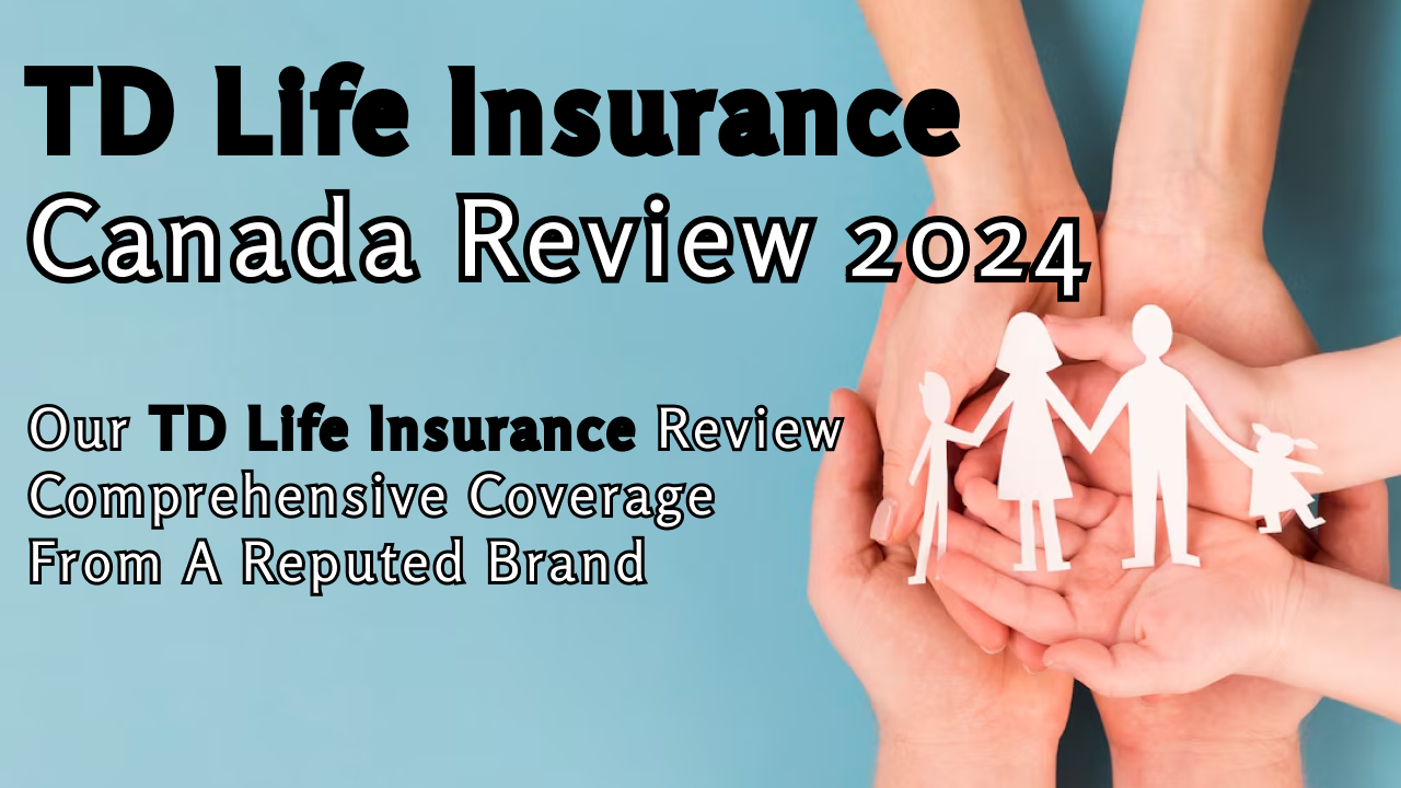 TD Life Insurance Canada Review 2024